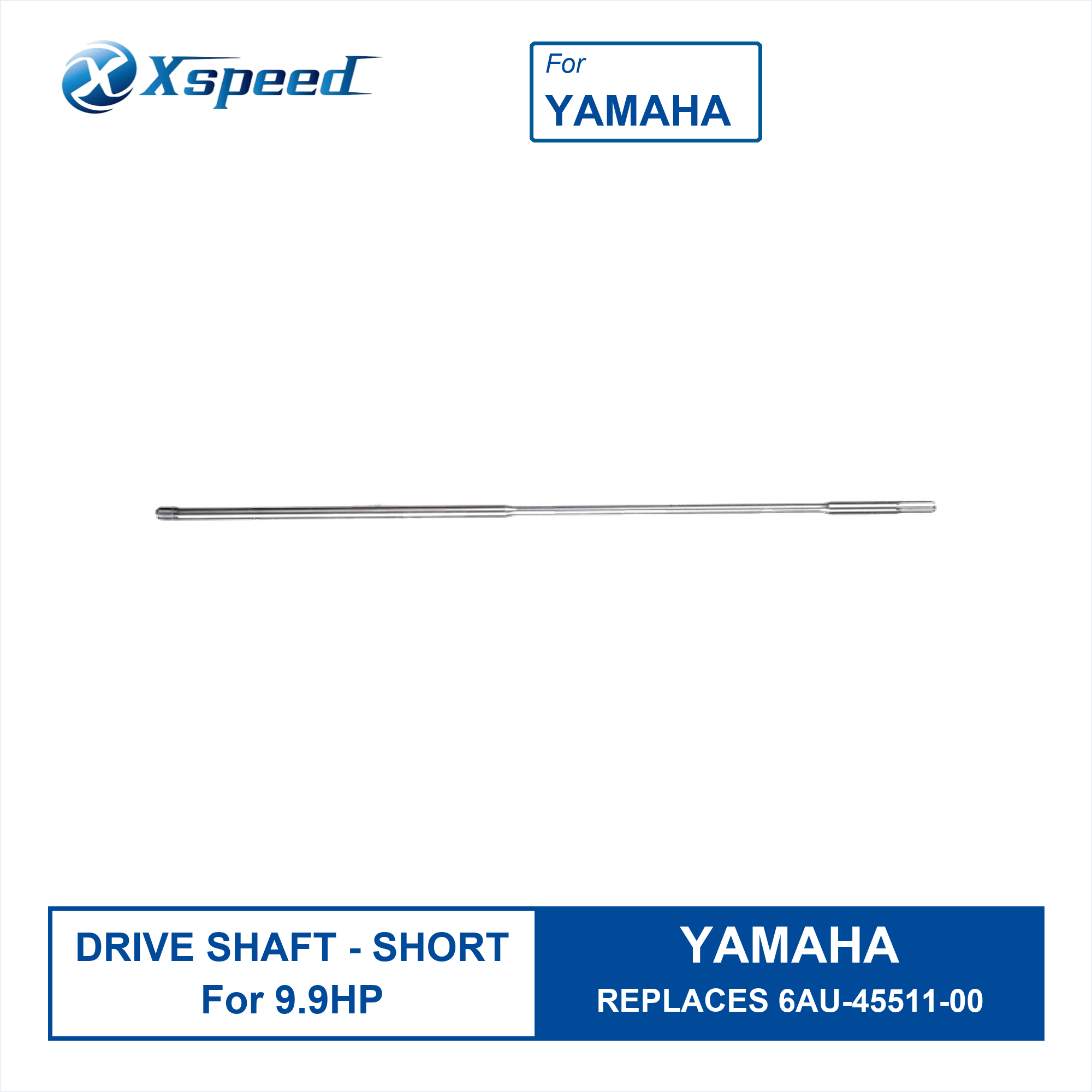 YAMAHA Drive Shaft 9.9HP 6AU-45511-00